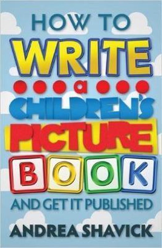 How To Write A Children's Book And Get It Published How to Write a Children's Picture Book and Get it Published