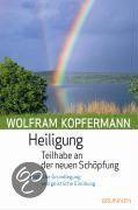 Heiligung - Teilhabe an der neuen Schöpfung