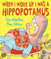 When I Woke Up I Was A Hippopotamus
