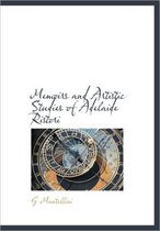 Memoirs and Artistic Studies of Adelaide Ristori