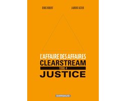 L'affaire des affaires 4 - L'affaire des affaires - Tome 4 - Clearstream Justice