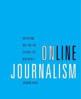 Online Journalism: Reporting, Writing, and Editing for New Media (with InfoTrac®)