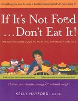 If It's Not Food, Don'T Eat It!