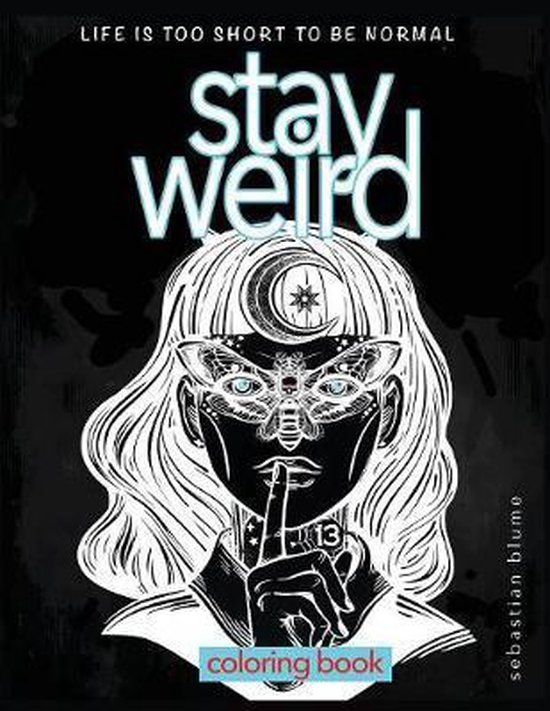 Stay Weird Coloring Book, Sebastian Blume 9780648084716 Boeken