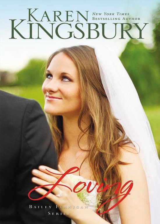 Bailey Flanigan Series 4 Loving (ebook), Karen Kingsbury