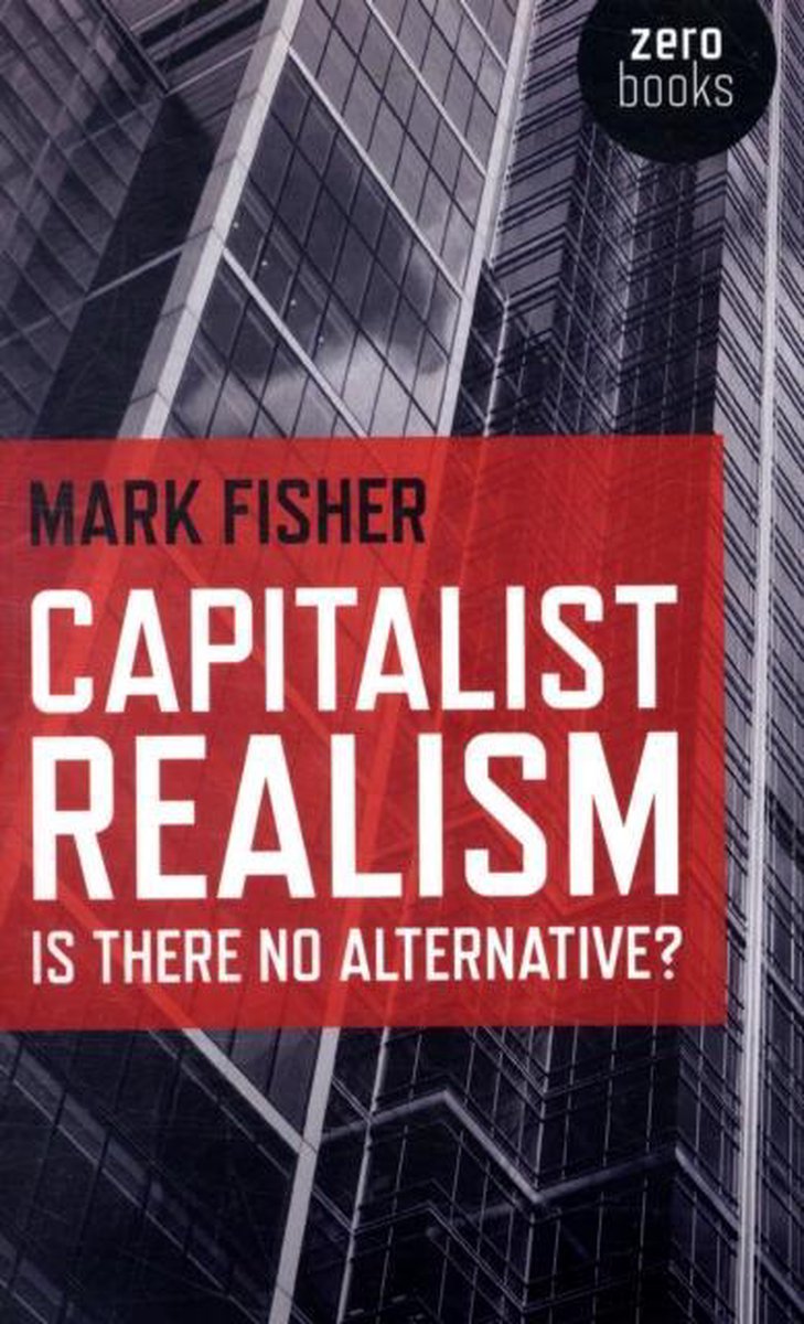 Capitalist Realism - Mark Fisher