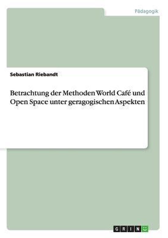 Betrachtung Der Methoden World Cafe Und Open Space Unter Ger ... - cover