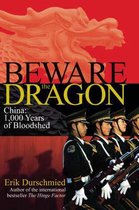 Beware the Dragon China  1000 Years of Bloodshed