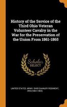 History of the Service of the Third Ohio Veteran Volunteer Cavalry in the War for the Preservation of the Union from 1861-1865
