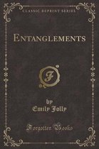 Entanglements (Classic Reprint)