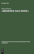 Studien Und Texte Zur Sozialgeschichte der Literatur- »Bedenke Das Ende«