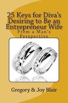 25 Keys for Diva's Desiring to Be an Entrepreneur Wife