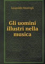 Gli uomini illustri nella musica