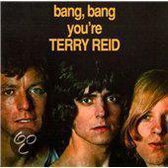 Bang, Bang You're Terry Reid