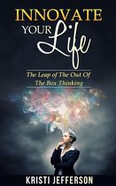 nnovate Your Life: The Leap of the Out of The Box Thinking