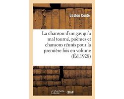 La chanson d'un gas qu'a mal tourné, poèmes et chansons réunis pour la première fois en volume
