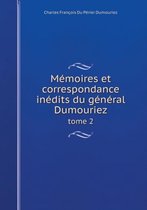 Memoires et correspondance inedits du general Dumouriez tome 2