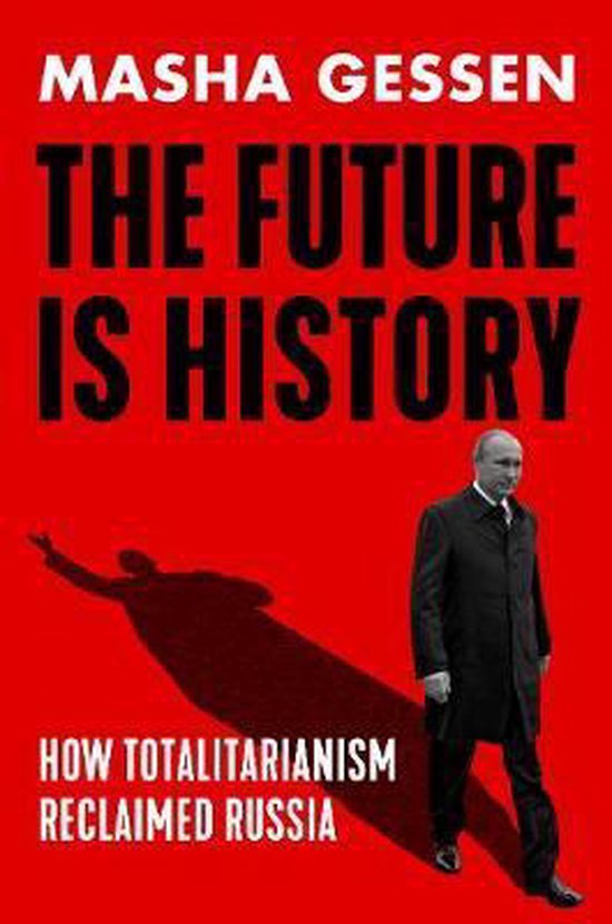 The Future Is History by Masha Gessen The Future Is History by Masha Gessen