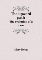 The upward path The evolution of a race