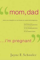 "Mom, Dad . . . I'm Pregnant"