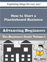How to Start a Plasterboard Business (Beginners Guide)