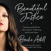 Beautiful Justice Lib/E: Reclaiming My Worth After Human Trafficking and Sexual Abuse