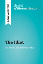 BrightSummaries.com - The Idiot by Fyodor Dostoyevsky (Book Analysis)