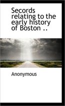 Secords Relating to the Early History of Boston ..