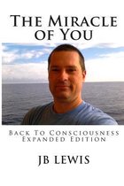 The Miracle of You: Back to Consciousness