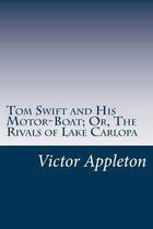 Tom Swift and His Motor-Boat; Or, the Rivals of Lake Carlopa
