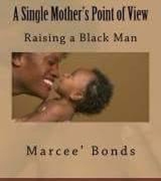 A Single Mother's Point of View Raising a Black Man - cover