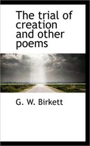 The Trial of Creation and Other Poems