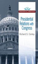 Presidential Briefings Series - Presidential Relations with Congress