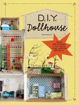 ISBN DIY Dollhouse: Build and Decorate a Toy House Using Everyday Materials, Art & design, Anglais, 176 pages
