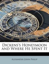 Dickens's Honeymoon and Where He Spent It