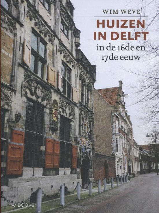Cover van het boek 'Huizen in Delft in de 16de en 17de eeuw'