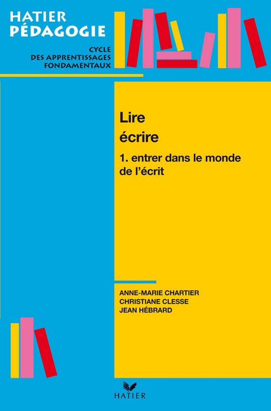 Hatier Pédagogie - Lire, écrire. Tome 1 : Entrer dans le m ... - cover