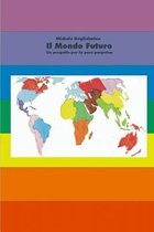 Il Mondo Futuro - Un Progetto Per La Pace Perpetua - 4 Edizione