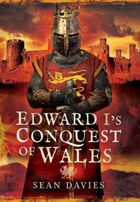 Chevalier en armure avec emblème de lion doré sur tunique rouge, devant un château, titre : Edward I's Conquest of Wales.