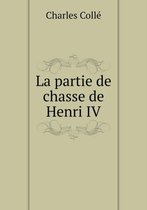 La partie de chasse de Henri IV
