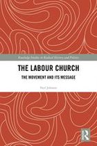 Routledge Studies in Radical History and Politics - The Labour Church