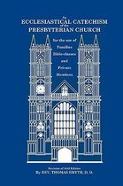 An Ecclesiastical Catechism of the Presbyterian Church