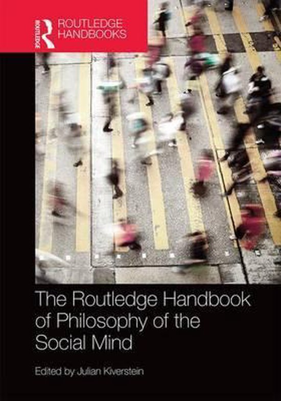 De Routledge Handbooks: The Routledge Handbook of Philosophy of the Social Mind, bewerkt door Julian Kiverstein, met een vervaagde foto van mensen die over een zebrapad lopen.