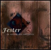 Fester - La Saison Des Sorcieres (CD)