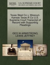 Texas Steel Co V. Missouri-Kansas Texas R Co U.S. Supreme Court Transcript of Record with Supporting Pleadings