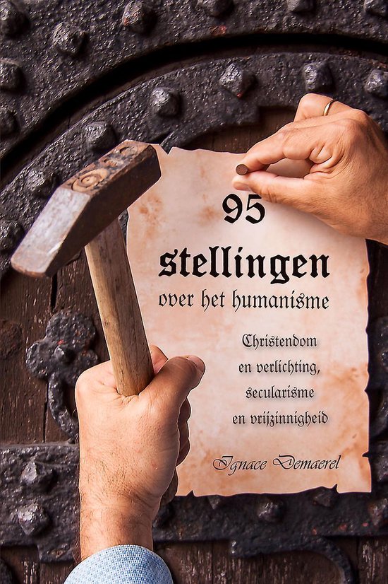 95 stellingen over het humanisme - Ignace Demaerel | Northernlights300.org