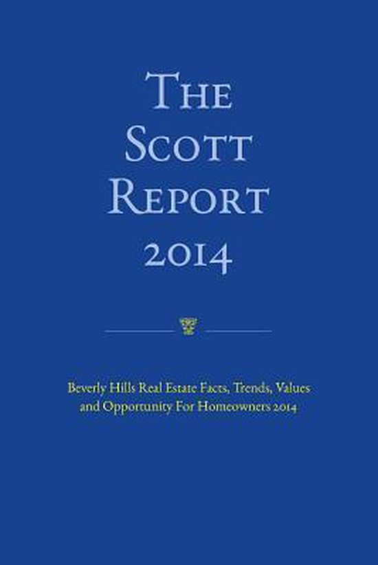 Blauwe cover van The Scott Report 2014 met witte tekst over vastgoedtrends en feiten in Beverly Hills.