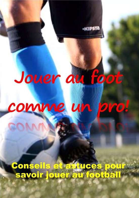 Jouer au foot comme un pro - cover