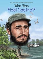 Who Was? - Who Was Fidel Castro?