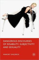 Dangerous Discourses of Disability, Subjectivity and Sexuality